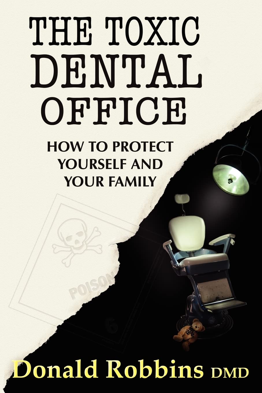 The Toxic Dental Office: How to Protect Yourself and Your Family - 2750