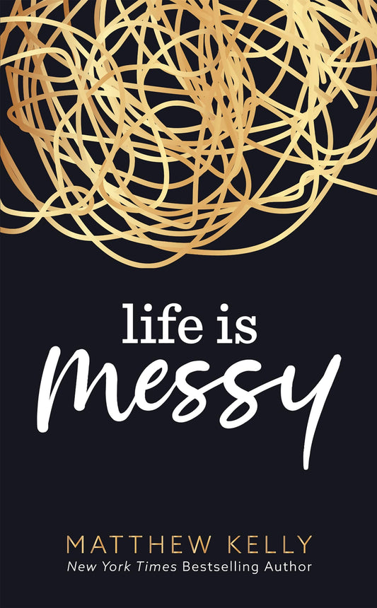 Life is Messy - 7713