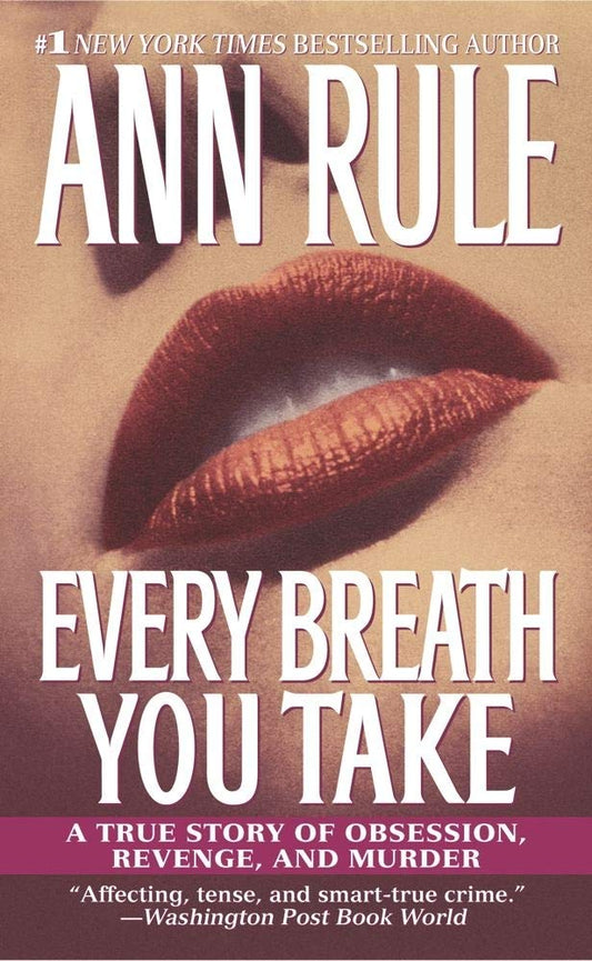 Every Breath You Take: A True Story of Obsession, Revenge, and Murder - 9669