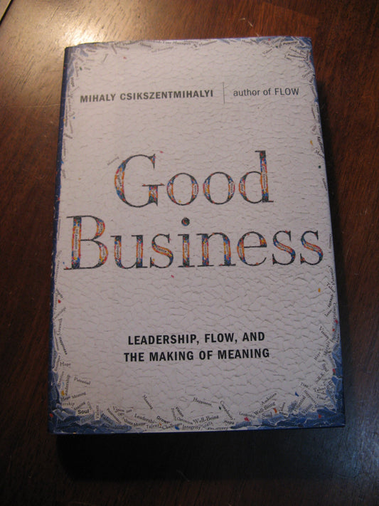 Good Business: Leadership. Flow, and the Making of Meaning - 7268