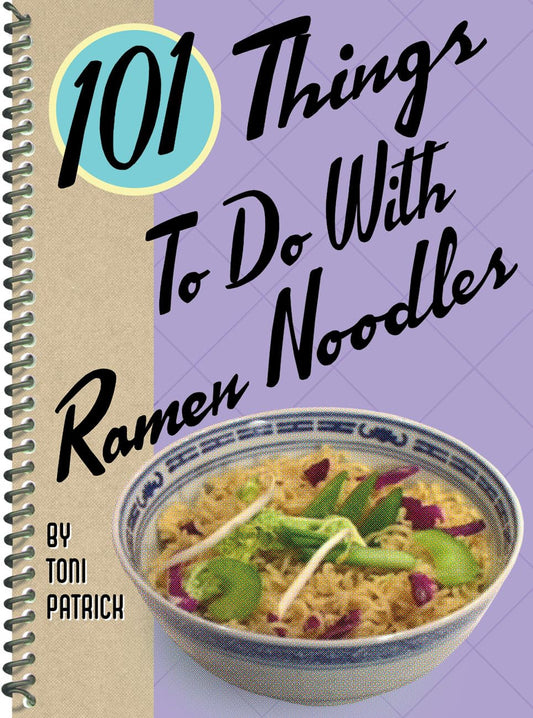 101 Things to Do with Ramen Noodles (101 Cookbooks) - 1748