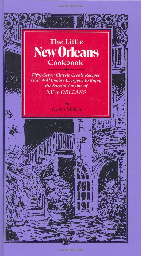 The Little New Orleans Cookbook: Fifty-Seven Classic Creole Recipes That Will Enable Everyone to Enjoy the Special Cuisine of New Orleans - 8466