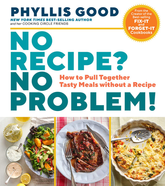 No Recipe? No Problem!: How to Pull Together Tasty Meals without a Recipe - 9217