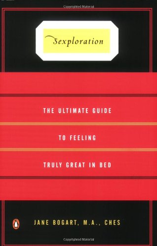 Sexploration: The Ultimate Guide to Feeling Truly Great in Bed - 7701