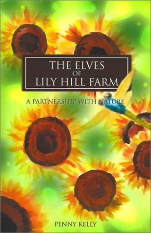 The Elves of Lily Hill Farm: A Partnership With Nature - 471