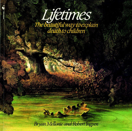 Lifetimes: The Beautiful Way to Explain Death to Children - 7676
