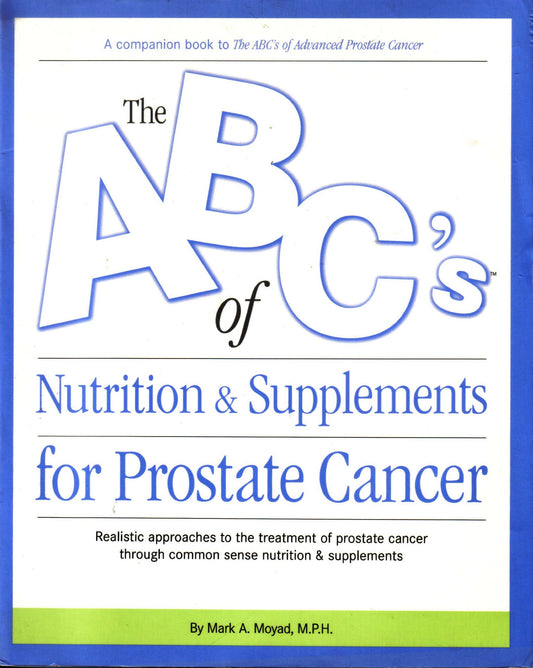 The ABC's of Nutrition & Supplements for Prostate Cancer - 1221