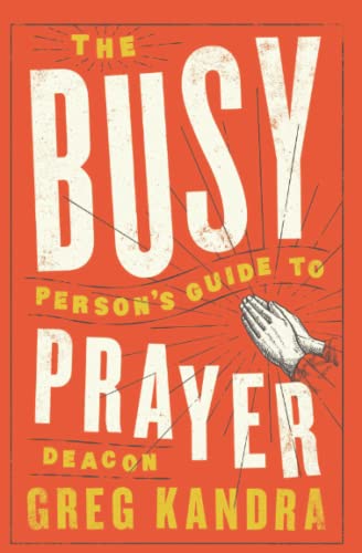 The Busy Person's Guide to Prayer - 2282