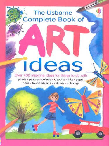 The Usborne Complete Book of Art Ideas (Usborne Art Ideas) - 7932