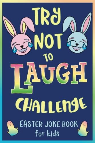 Try Not to Laugh Challenge, Easter Joke Book for Kids: Easter Basket Stuffer for Boys, Girls, Teens & Adults, Fun Easter Activity Book with Cute ... Easter Activities for the Whole Family! - 8592