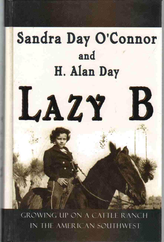 Lazy B: Growing Up on a Cattle Ranch in the American Southwest - 5349