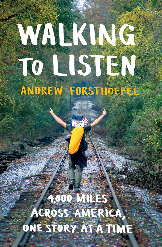 Walking to Listen: 4,000 Miles Across America, One Story at a Time - 5231