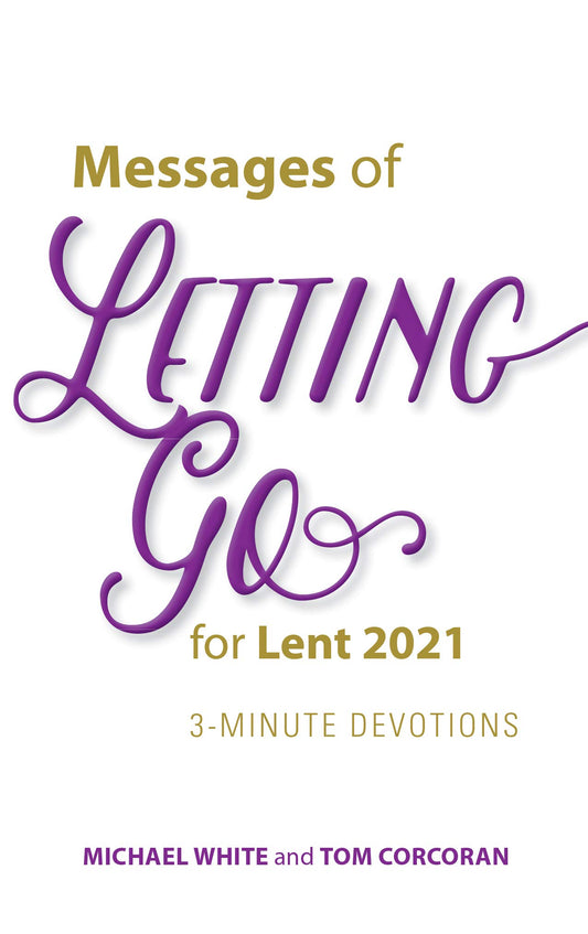 Messages of Letting Go for Lent 2021: 3-Minute Devotions - 1013