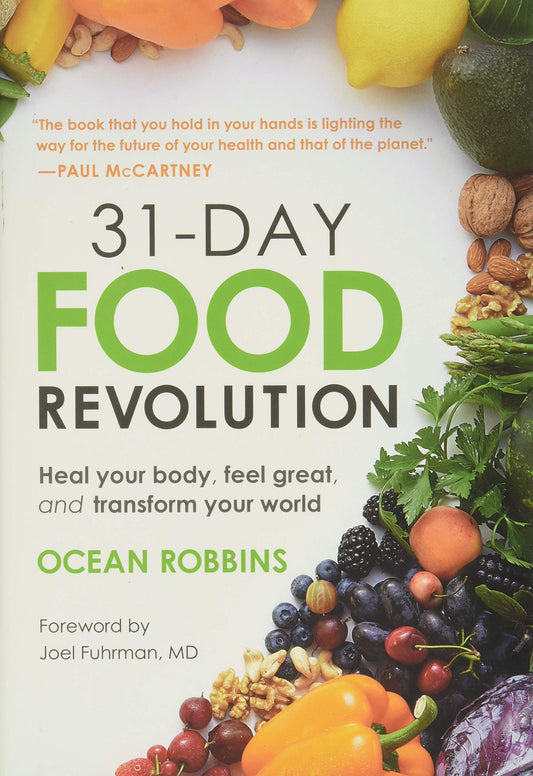 31-Day Food Revolution: Heal Your Body, Feel Great, and Transform Your World - 4994
