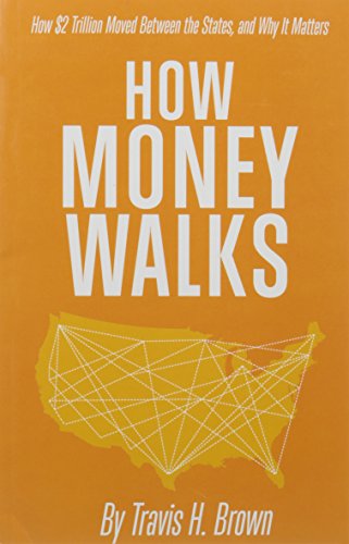 How Money Walks - How $2 Trillion Moved Between the States, and Why It Matters - 9801