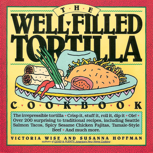 The Well-Filled Tortilla Cookbook - 3329