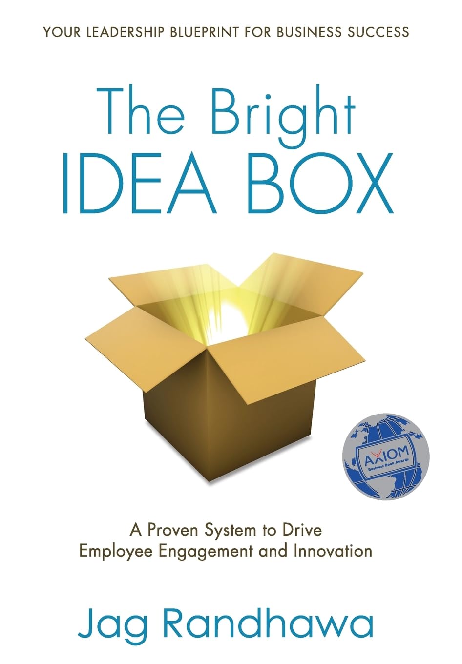 The Bright Idea Box: A Proven System to Drive Employee Engagement and Innovation - 223