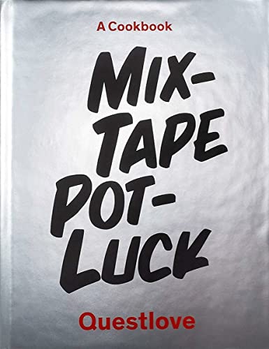 Mixtape Potluck Cookbook: A Dinner Party for Friends, Their Recipes, and the Songs They Inspire - 1607