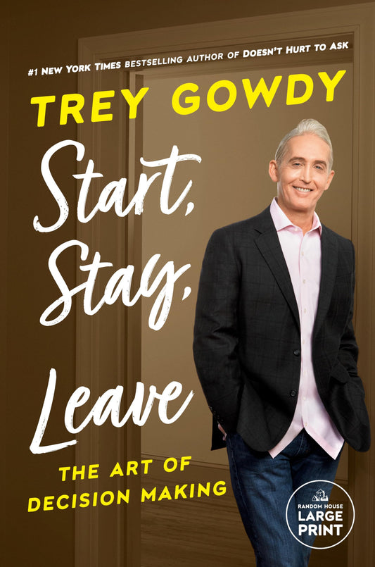 Start, Stay, or Leave: The Art of Decision Making (Random House Large Print) - 7879