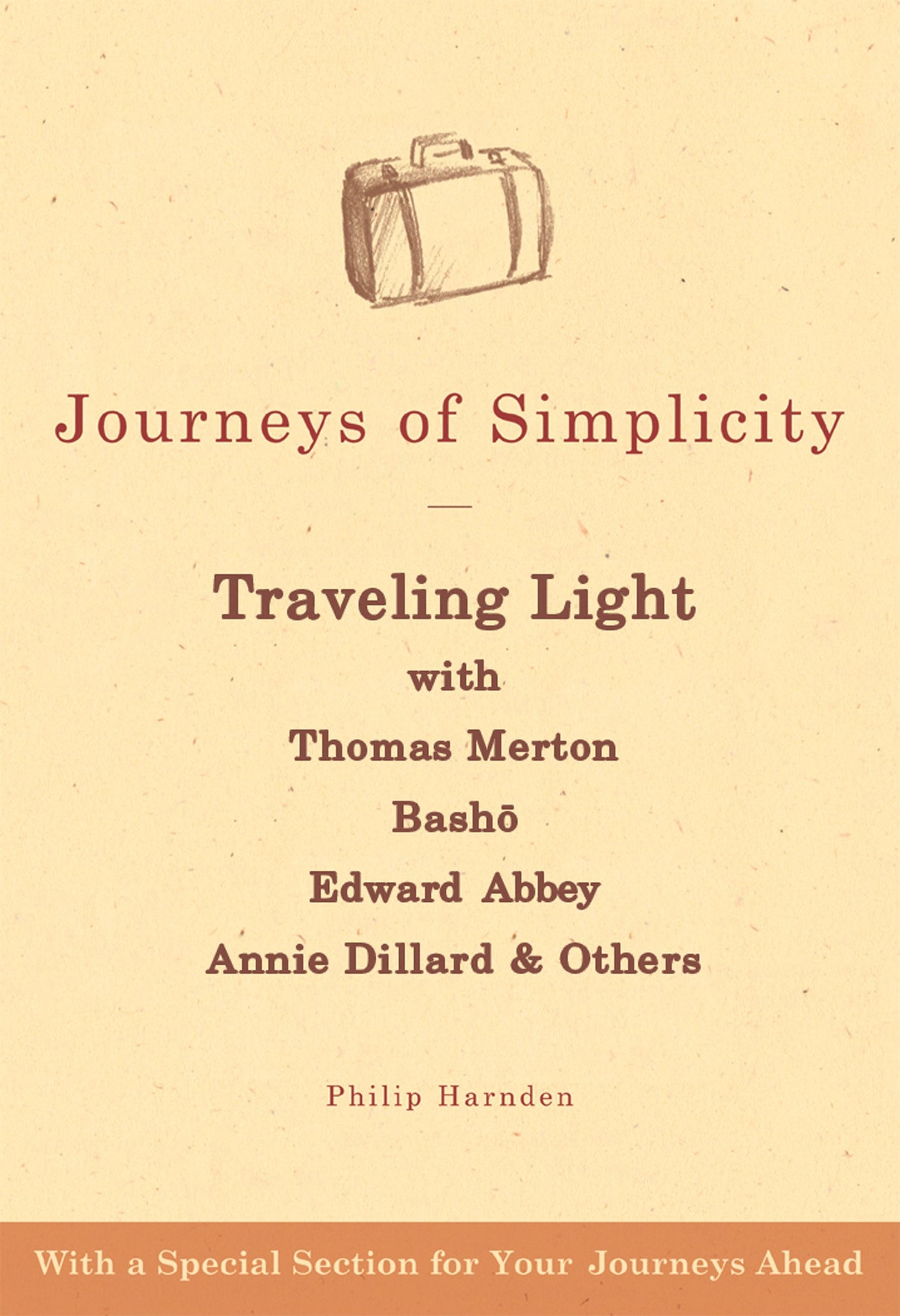 Journeys of Simplicity: Traveling Light with Thomas Merton, Bash, Edward Abbey, Annie Dillard & Others - 2687