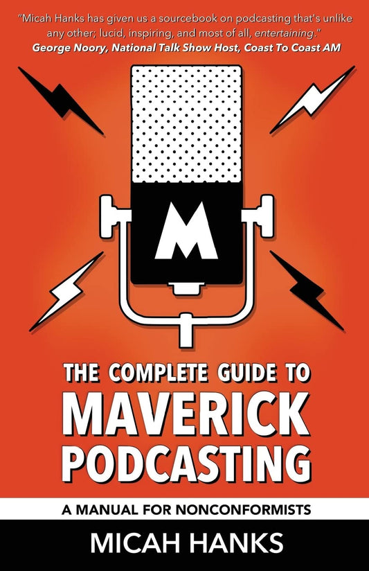 The Complete Guide to Maverick Podcasting: A Manual for Nonconformists - 426