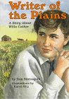 Writer of the Plains: A Story About Willa Cather (Creative Minds Biography) - 3555
