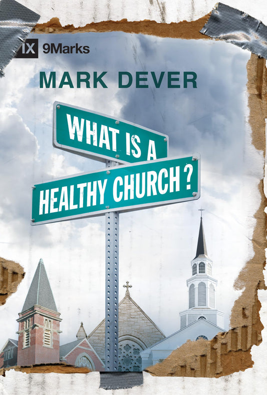 WHAT IS A HEALTHY CHURCH? (9MARK - 6741