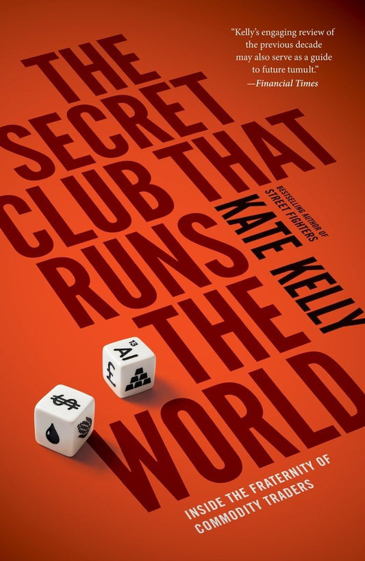 The Secret Club That Runs the World: Inside the Fraternity of Commodities Traders - 5344