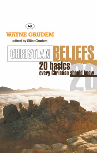 CHRISTIAN BELIEFS 20 basics every Christian should know - 6300