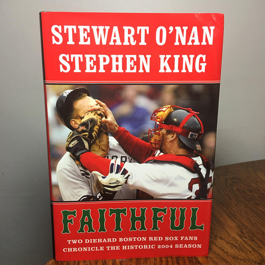 Faithful: Two Diehard Boston Red Sox Fans Chronicle the Historic 2004 Season - 1533