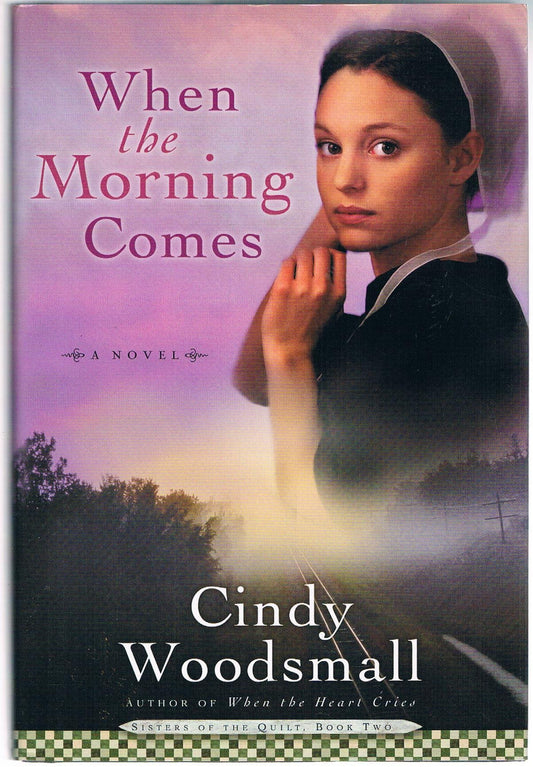 When the Morning Comes (Sisters of the Quilt, Book Two) - 1896