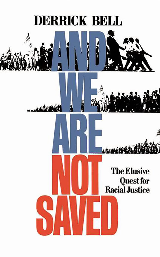 And We Are Not Saved: The Elusive Quest for Racial Justice - 4606