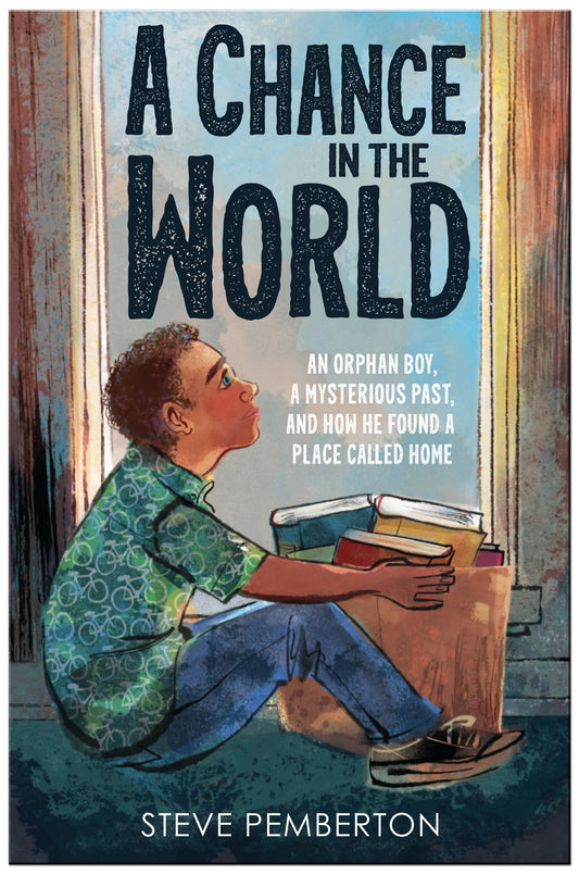 A Chance in the World (Young Readers Edition): An Orphan Boy, a Mysterious Past, and How He Found a Place Called Home - 4309