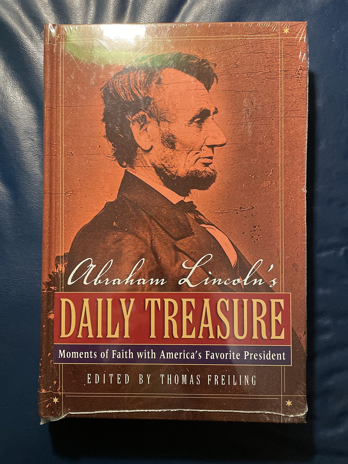 Abraham Lincoln’s Daily Treasure: Moments of Faith with America’s Favorite President - 844