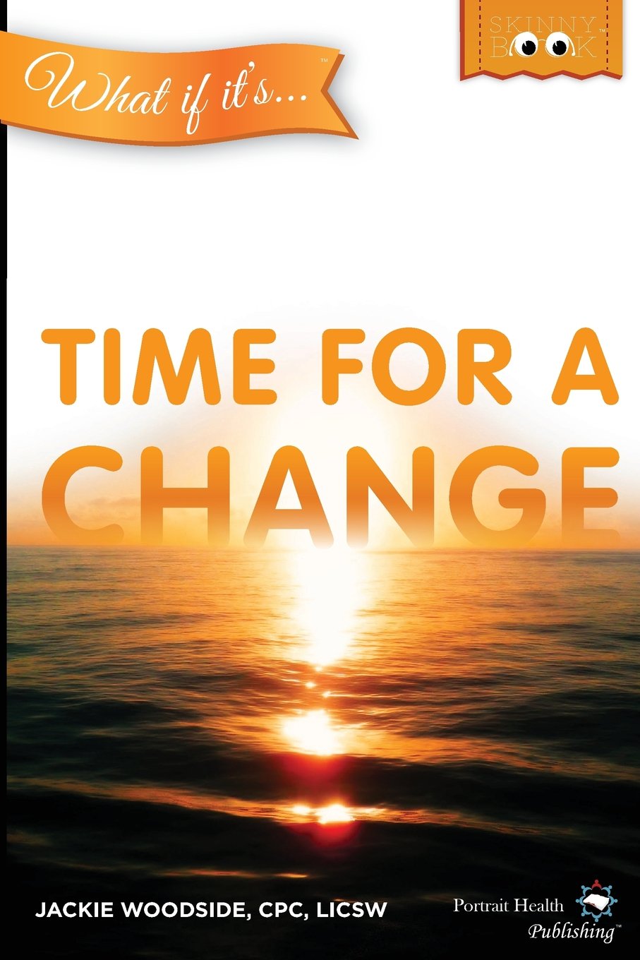 WHAT IF IT'S Time for a Change? - 391