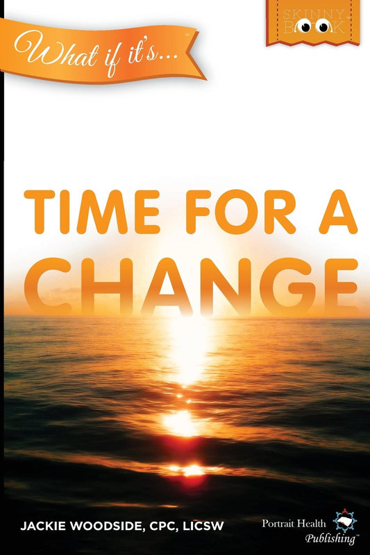 WHAT IF IT'S Time for a Change? - 2770
