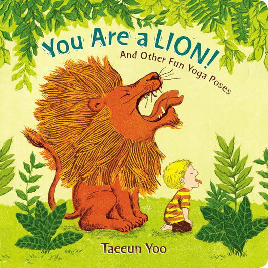 You Are a Lion!: And Other Fun Yoga Poses - 7473