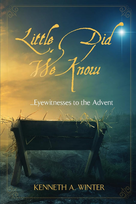 Little Did We Know: Eyewitnesses to the Advent (The Eyewitnesses) - 2184