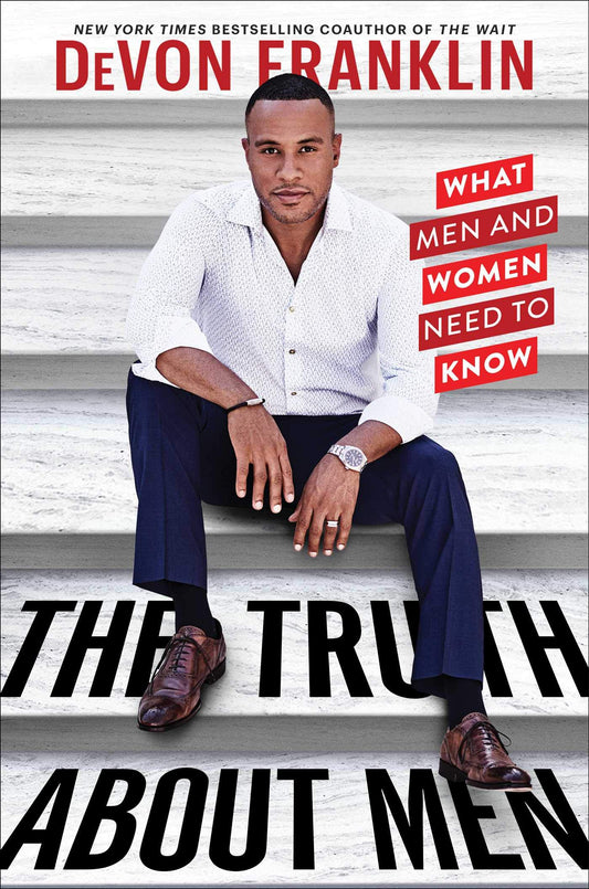 The Truth About Men: What Men and Women Need to Know - 7960
