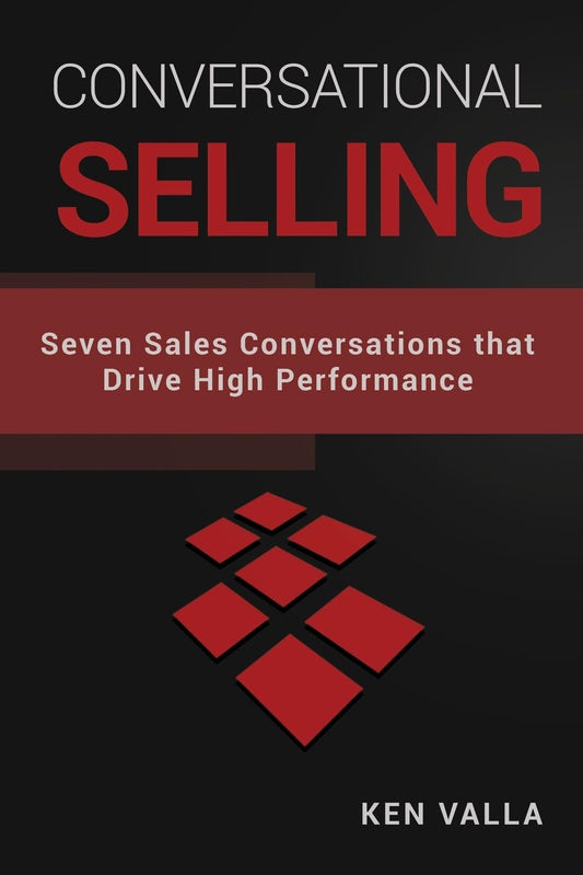 Conversational Selling: Seven Sales Conversations that Drive High Performance - 9746