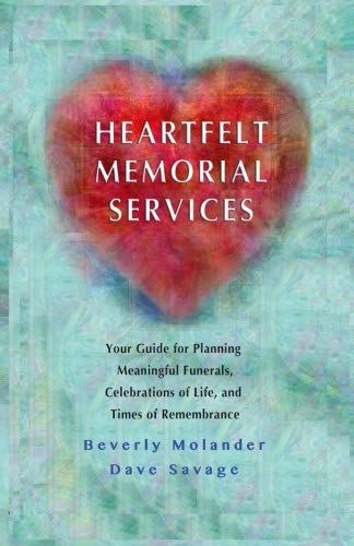 Heartfelt Memorial Services:: Your Guide for Planning Meaningful Funerals, Celebrations of Life and Times of Remembrance - 8973