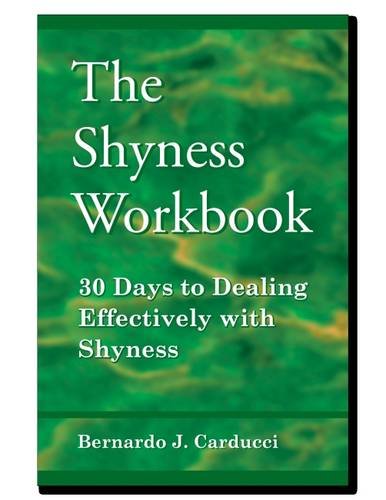 The Shyness Workbook: 30 Days To Dealing Effectively With Shyness - 9000