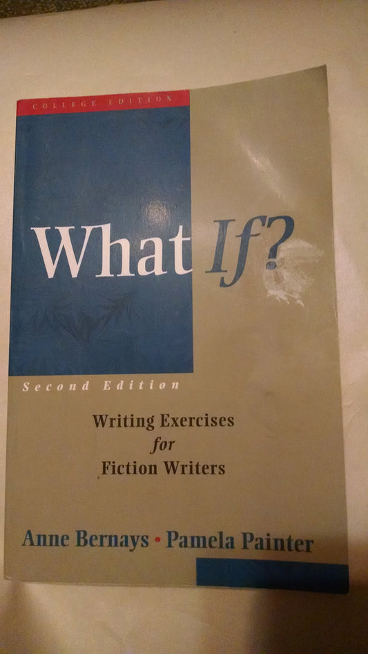 What If?: Writing Exercises for Fiction Writers (2nd Edition) - 7574