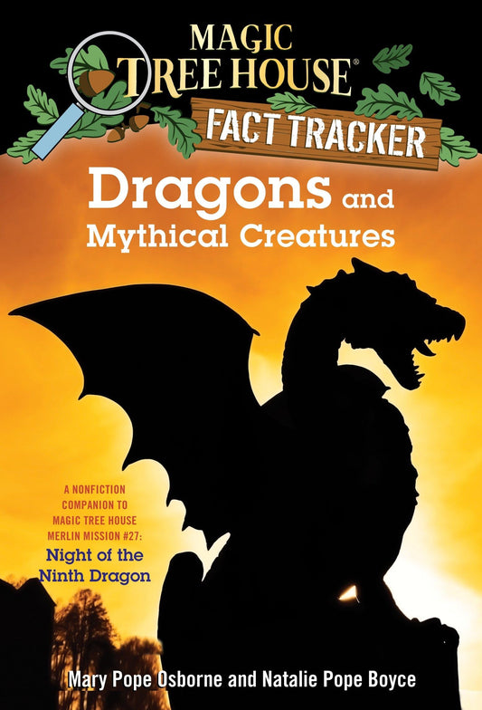 Dragons and Mythical Creatures: A Nonfiction Companion to Magic Tree House Merlin Mission #27: Night of the Ninth Dragon (Magic Tree House Fact Tracker) - 3253