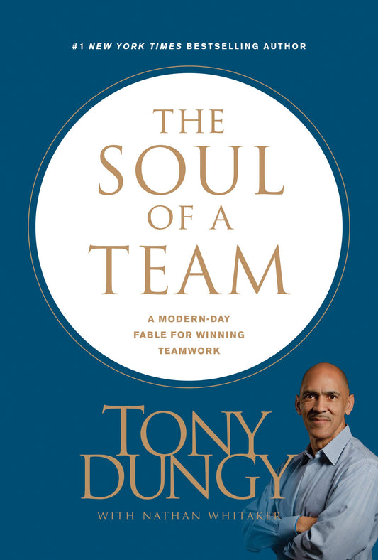 The Soul of a Team: A Modern-Day Fable for Winning Teamwork - 9492