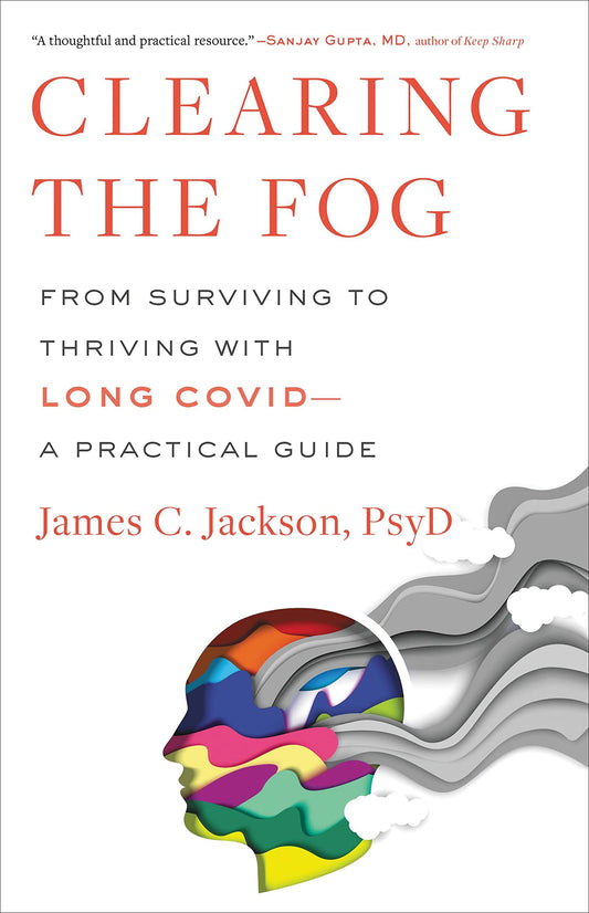 Clearing the Fog: From Surviving to Thriving with Long CovidA Practical Guide - 1870