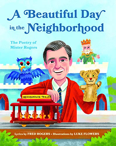 A Beautiful Day in the Neighborhood: The Poetry of Mister Rogers (Mister Rogers Poetry Books) - 8888