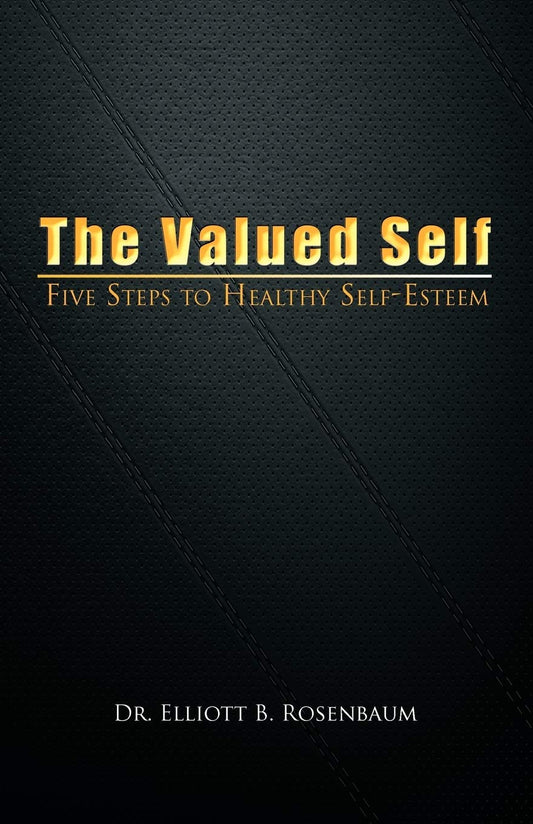 The Valued Self: Five Steps To Healthy Self-Esteem - 2328