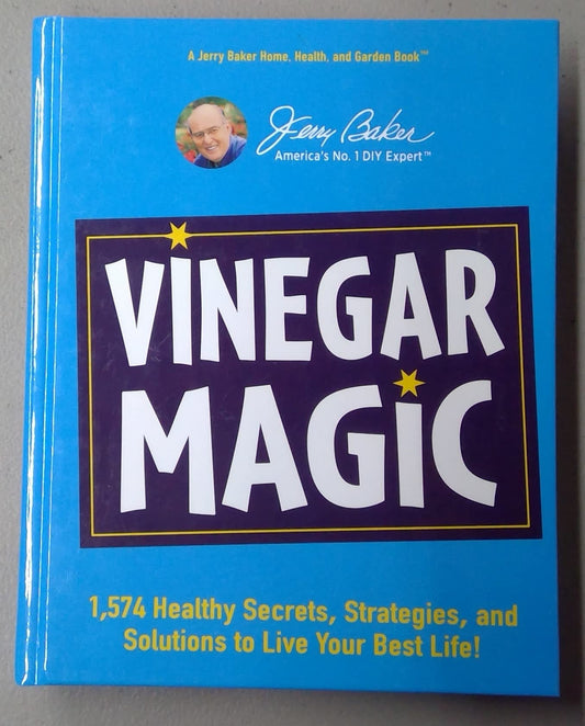 Vinegar Magic: 1,574 Heathy Secrets, Strategies and Solutions to Live Your Best Life - 7740