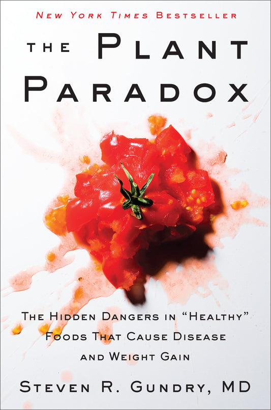 The Plant Paradox: The Hidden Dangers in "Healthy" Foods That Cause Disease and Weight Gain (The Plant Paradox, 1) - 6667